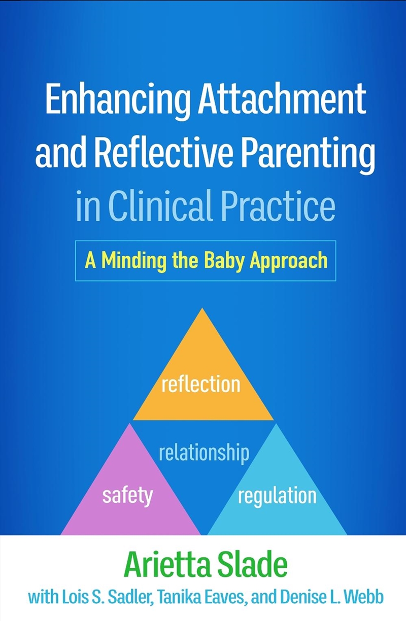 Enhancing Attachment and Reflective Parenting in Clinical Practice/Product Detail/Psychology