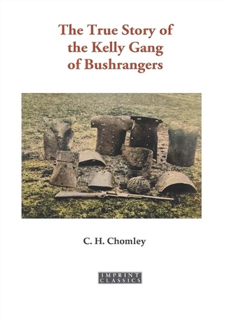 The True Story of the Kelly Gang of Bushrangers/Product Detail/Biographies & True Stories
