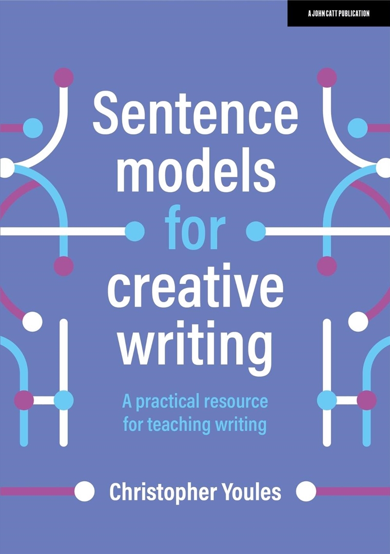 Sentence models for creative writing: A practical resource for teaching writing/Product Detail/Teaching