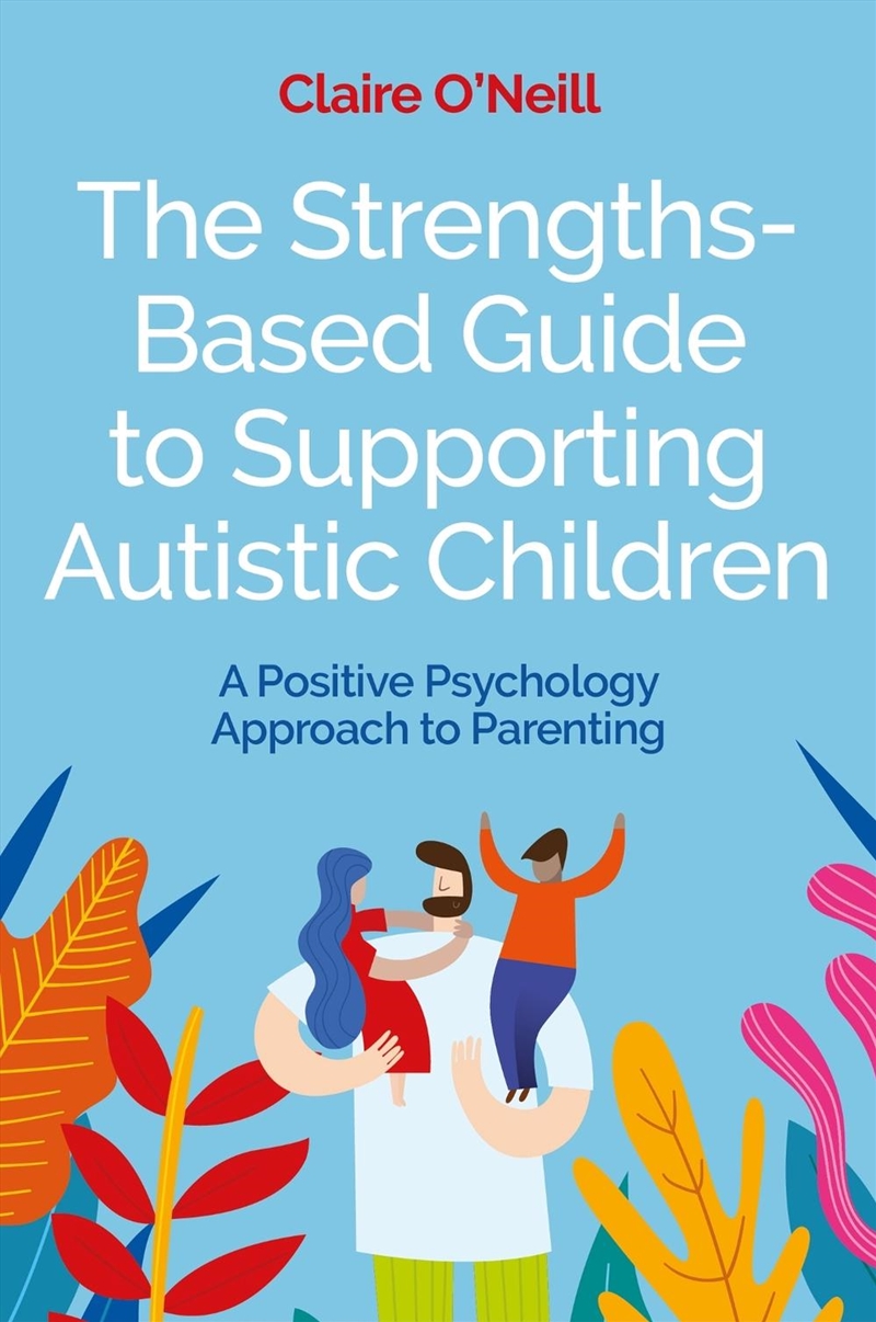 The Strengths-Based Guide to Supporting Autistic Children/Product Detail/Family & Health
