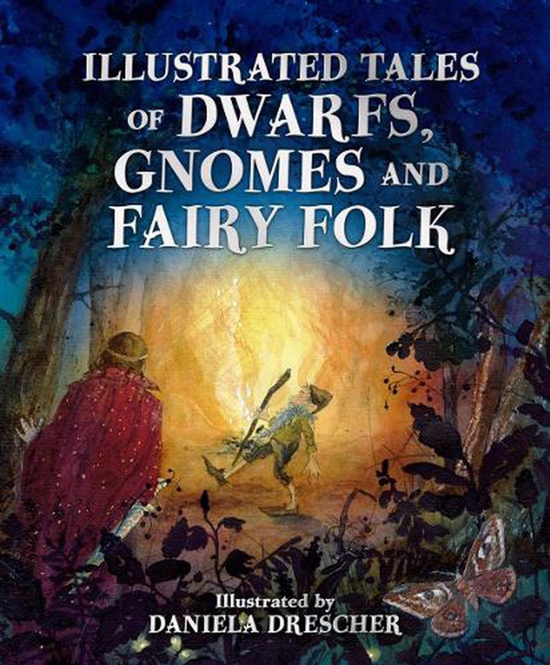 Illustrated Tales of Dwarfs, Gnomes and Fairy Folk/Product Detail/Childrens