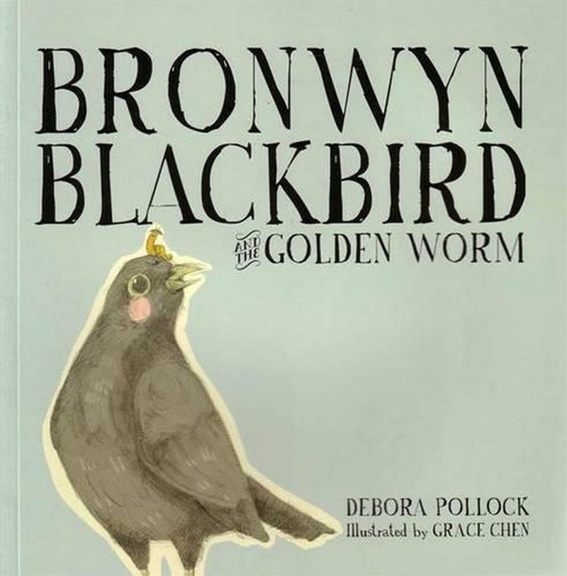 Bronwyn Blackbird and the Golden Worm/Product Detail/Early Childhood Fiction Books