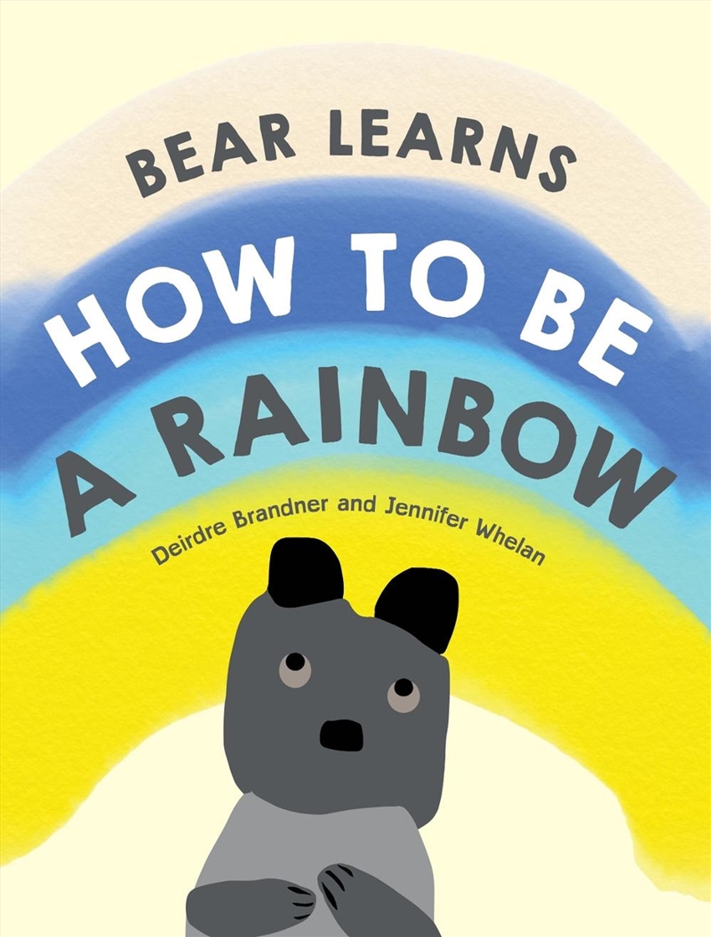 Bear Learns How to Be a Rainbow/Product Detail/Early Childhood Fiction Books
