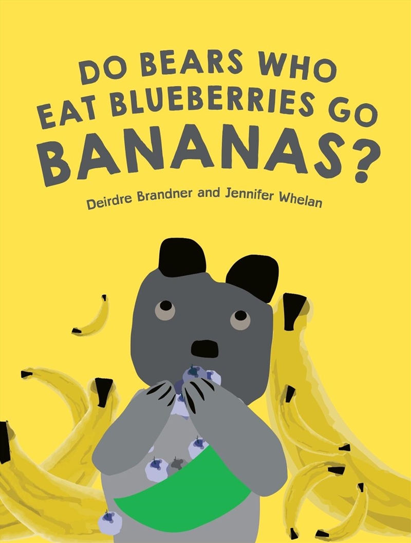 Do Bears Who Eat Blueberries Go Bananas?/Product Detail/Early Childhood Fiction Books