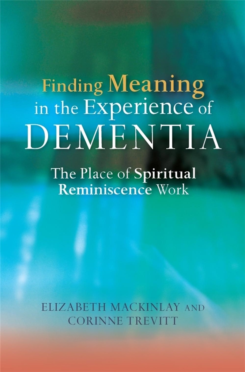 Finding Meaning in the Experience of Dementia/Product Detail/Healthcare