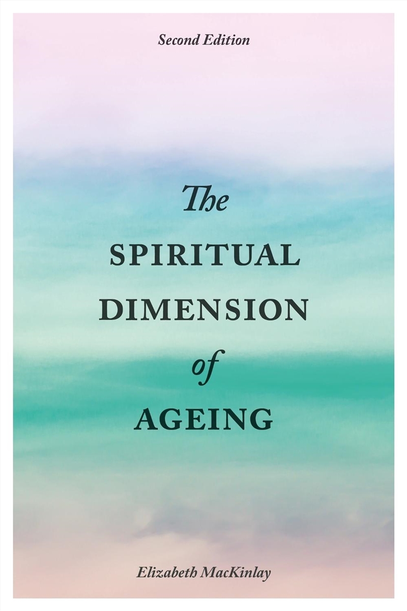 The Spiritual Dimension of Ageing, Second Edition/Product Detail/Healthcare