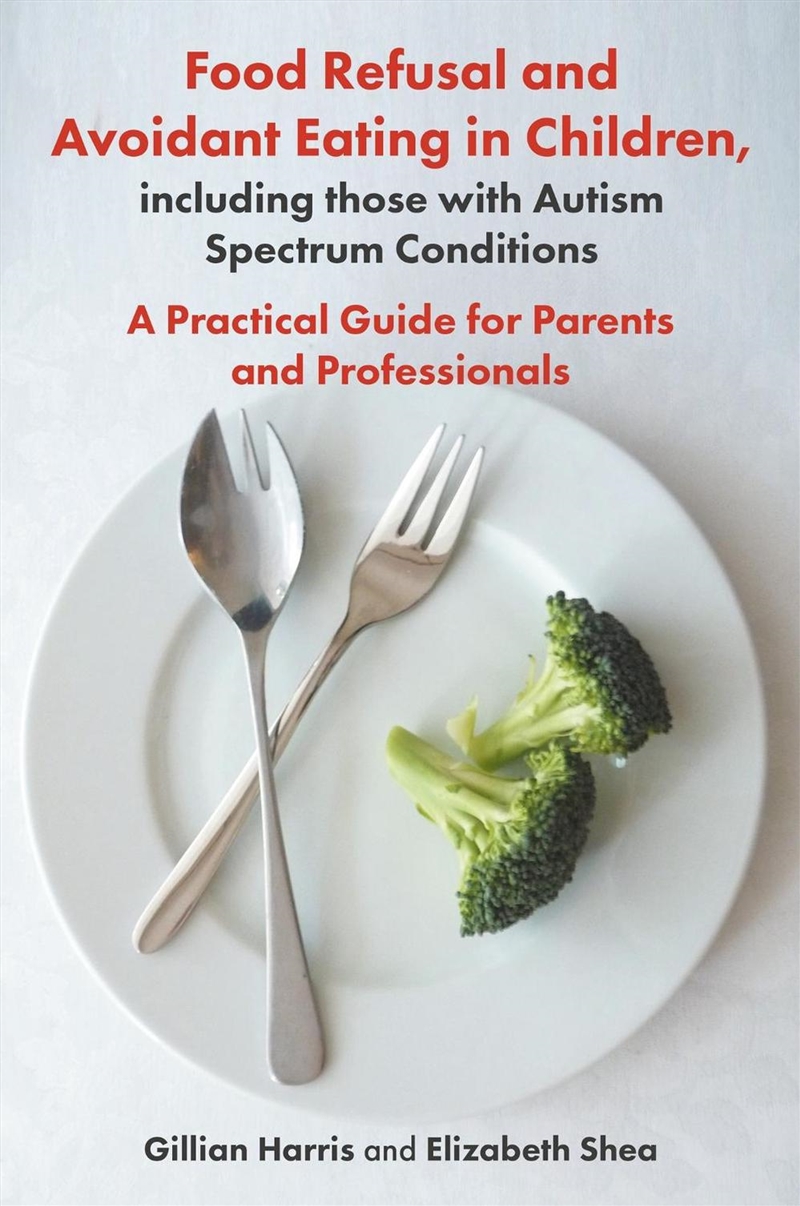 Food Refusal and Avoidant Eating in Children, including those with Autism Spectrum Conditions/Product Detail/Healthcare