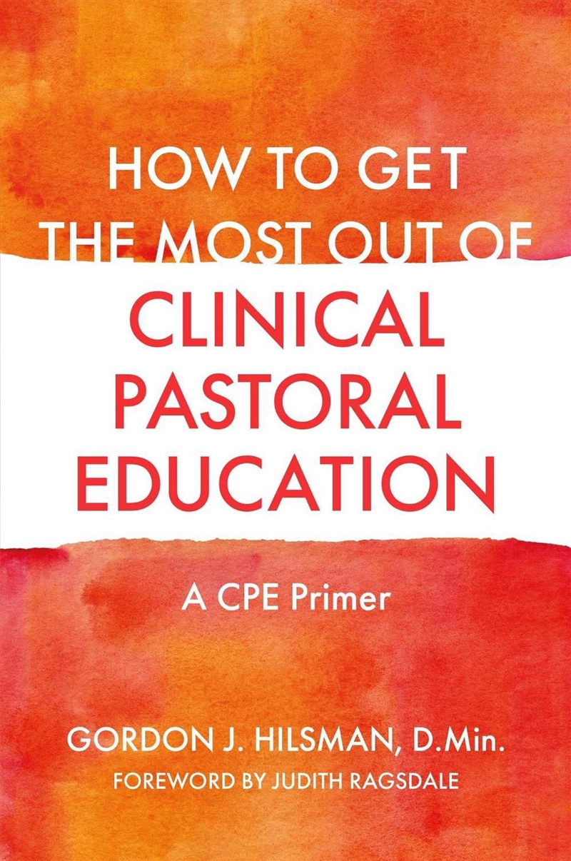 How to Get the Most Out of Clinical Pastoral Education/Product Detail/Religion & Beliefs