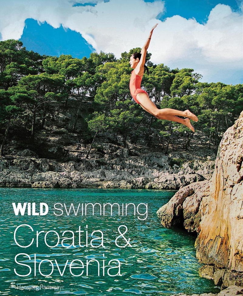 Wild Swimming Croatia and Slovenia/Product Detail/Travel & Holidays