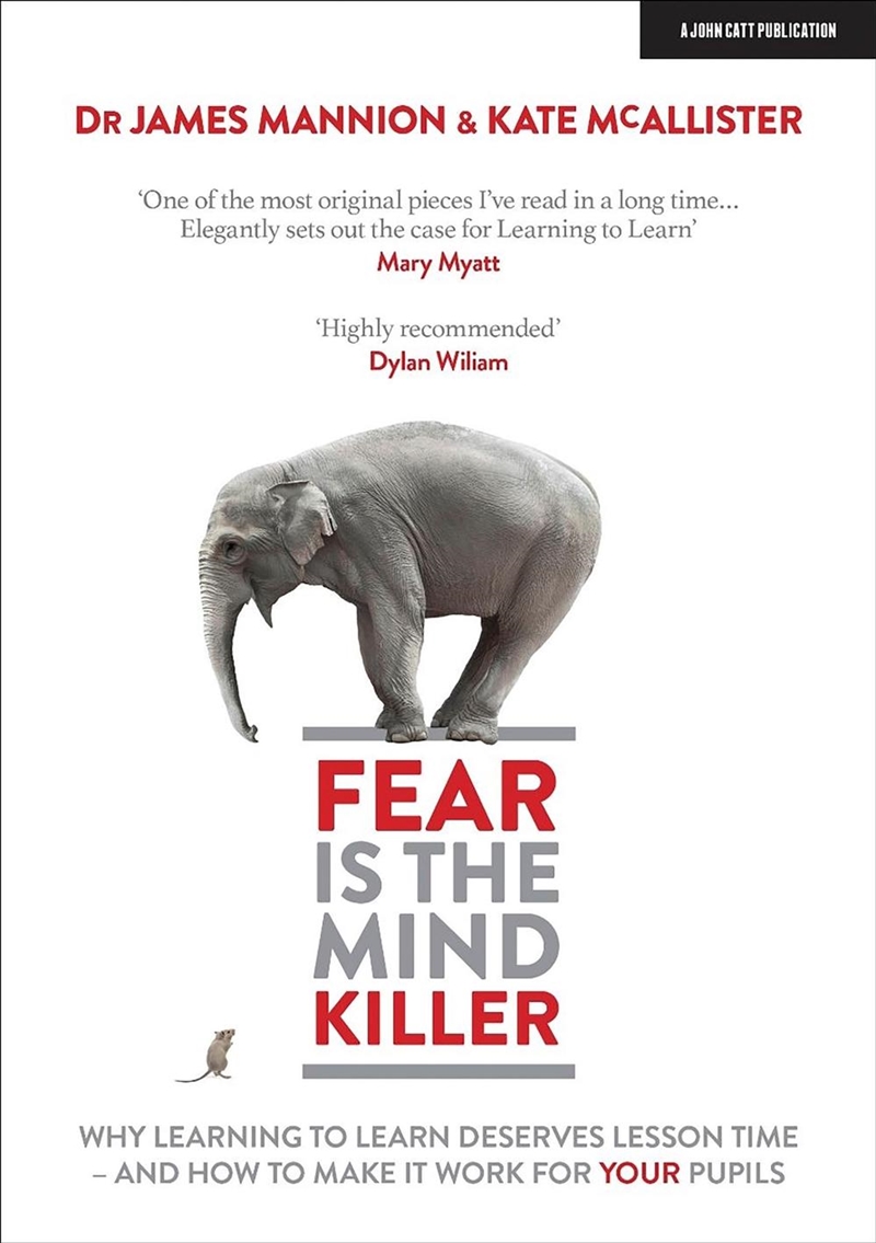 Fear Is The Mind Killer: Why Learning to Learn deserves lesson time - and how to make it work for yo/Product Detail/Teaching