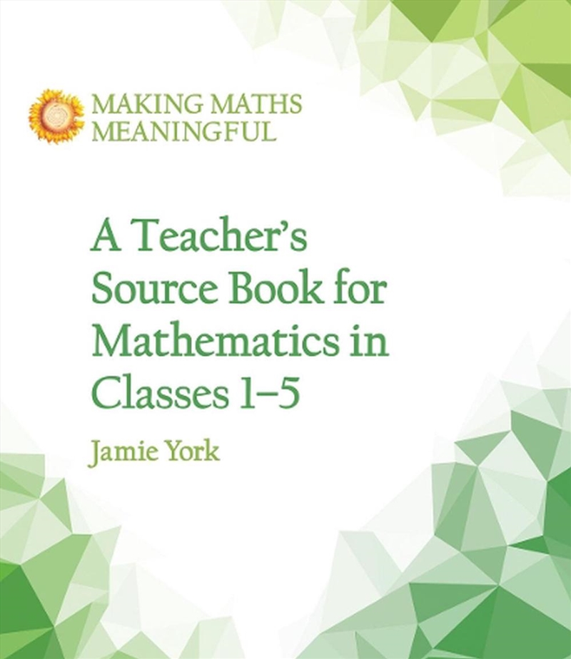 A Teacher's Source Book for Mathematics in Classes 1 to 5/Product Detail/Maths