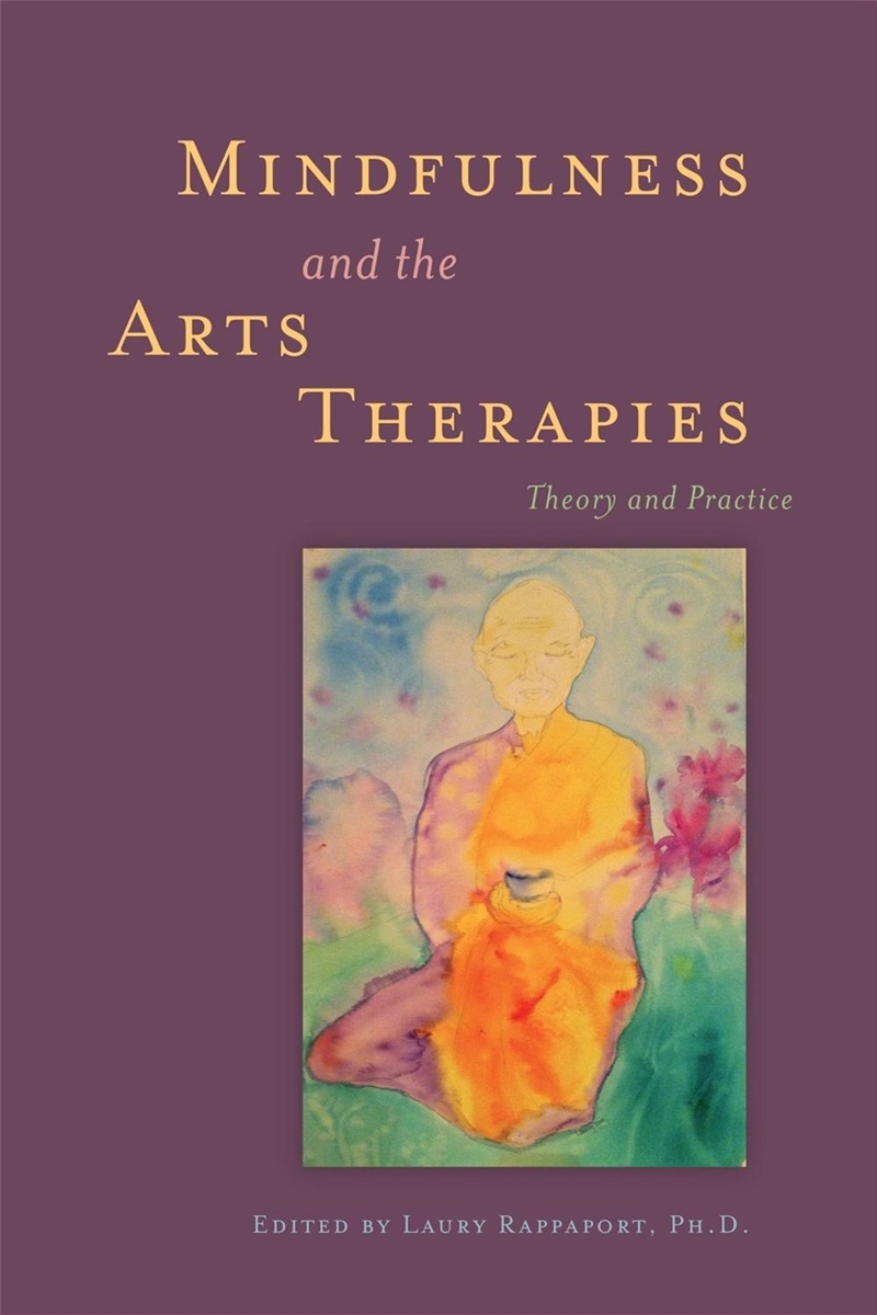 Mindfulness and the Arts Therapies/Product Detail/Healthcare