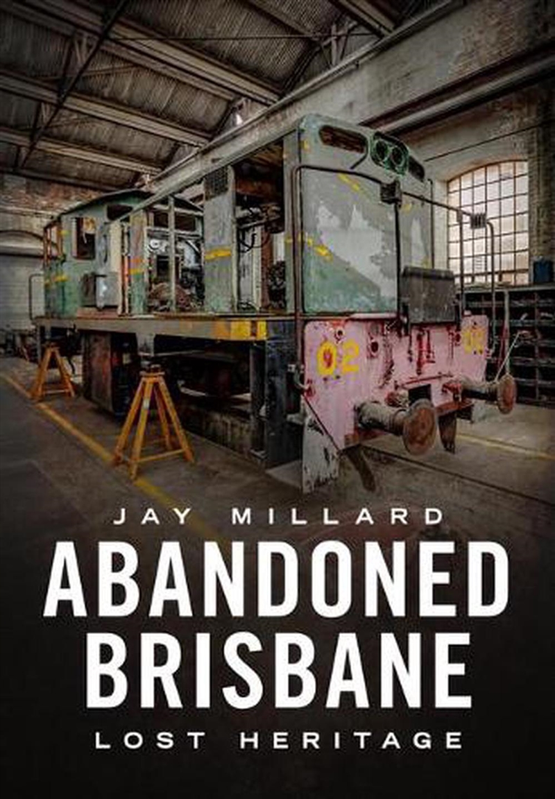 Abandoned Brisbane: Our Lost Heritage/Product Detail/Photography