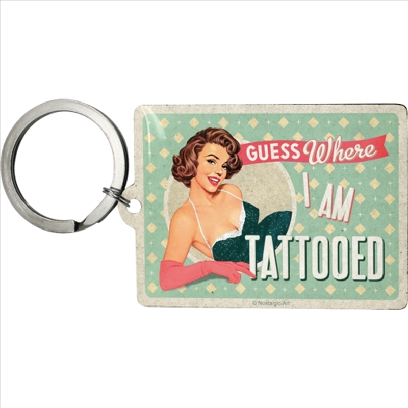 Nostalgic-Art Keyring Square Guess where I'm Tattooed 6x4.5x0.5cm/Product Detail/Keyrings