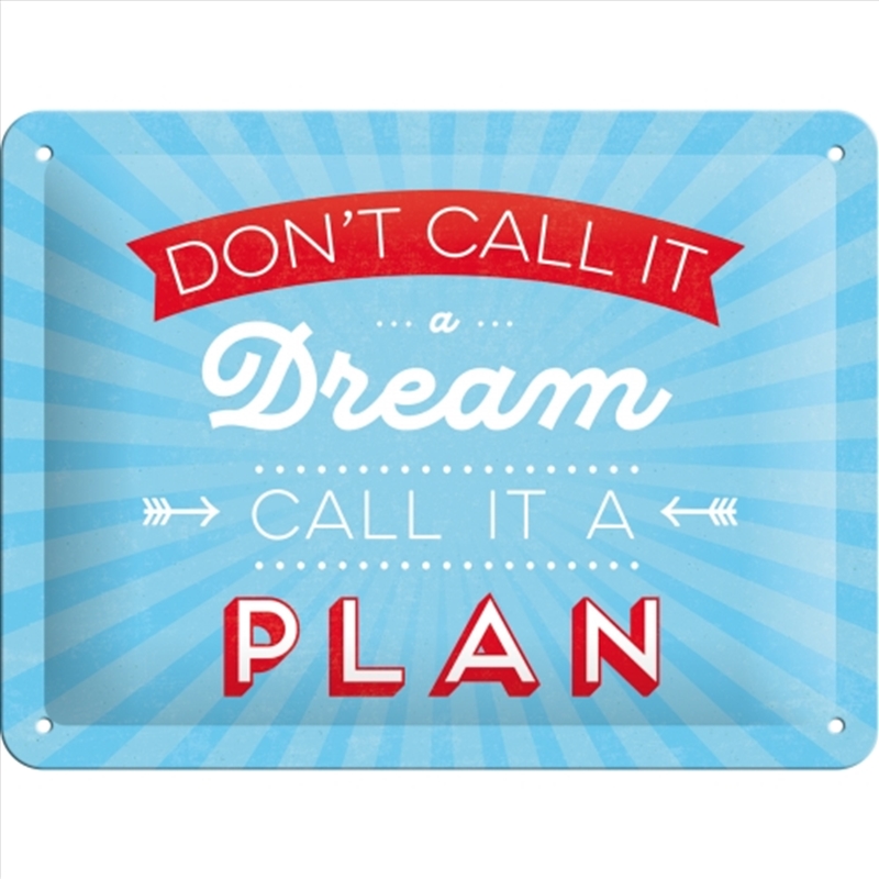 Nostalgic-Art Small Sign Don't Call it a Dream 15x20x0.3cm/Product Detail/Posters & Prints