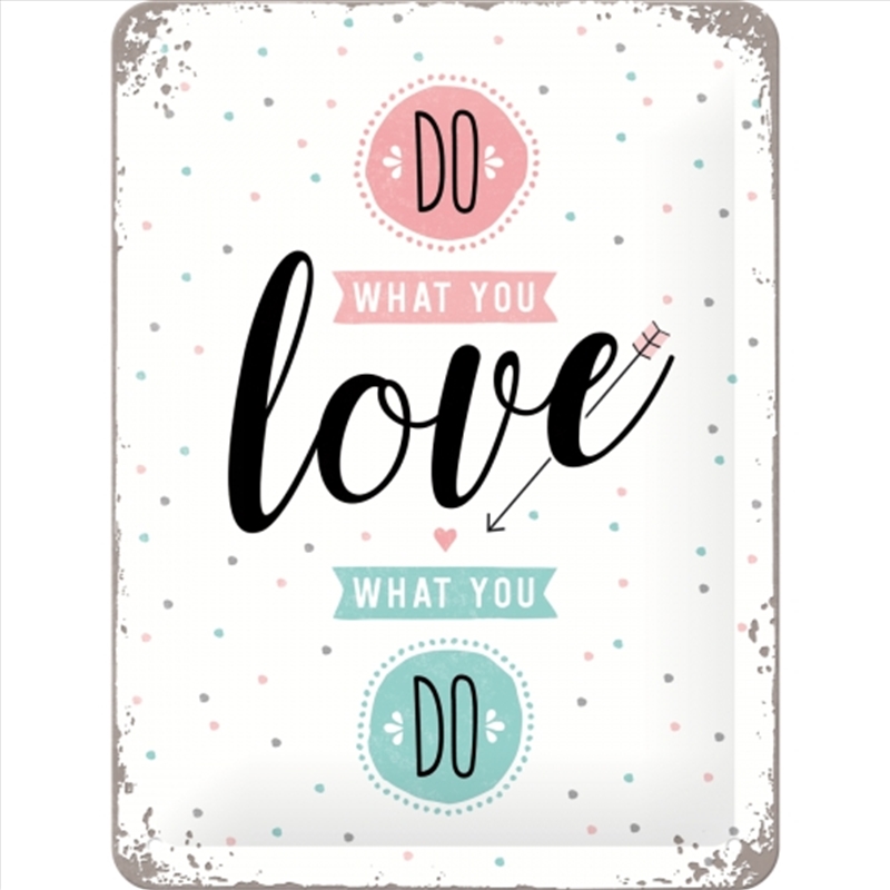 Nostalgic-Art Small Sign Do What You Love 15x20x0.3cm/Product Detail/Posters & Prints