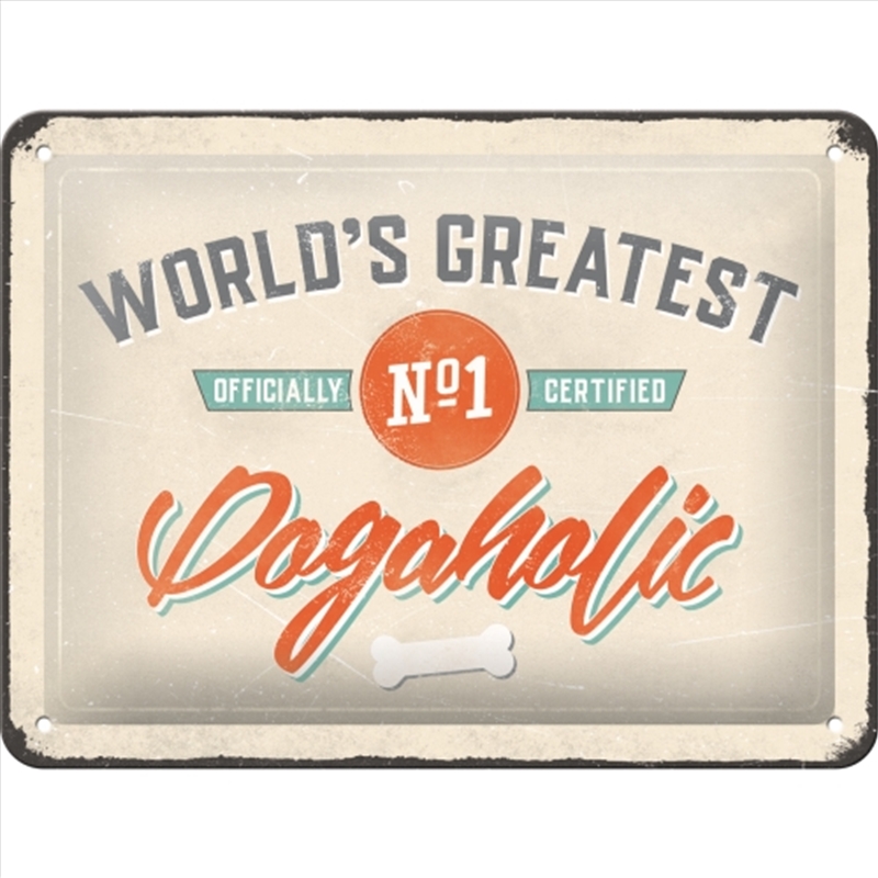 Nostalgic-Art Small Sign Dogaholic 15x20x0.3cm/Product Detail/Posters & Prints