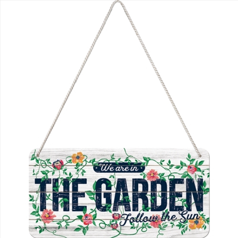 Nostalgic-Art Hanging Sign We Are In The Garden 20x10x0.2cm/Product Detail/Posters & Prints