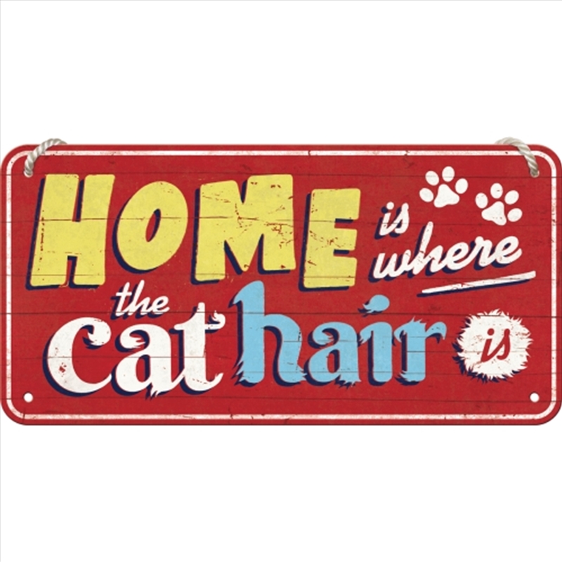 Nostalgic-Art Hanging Sign Home Is Where The Cat Hair Is 20x10x0.2cm/Product Detail/Posters & Prints