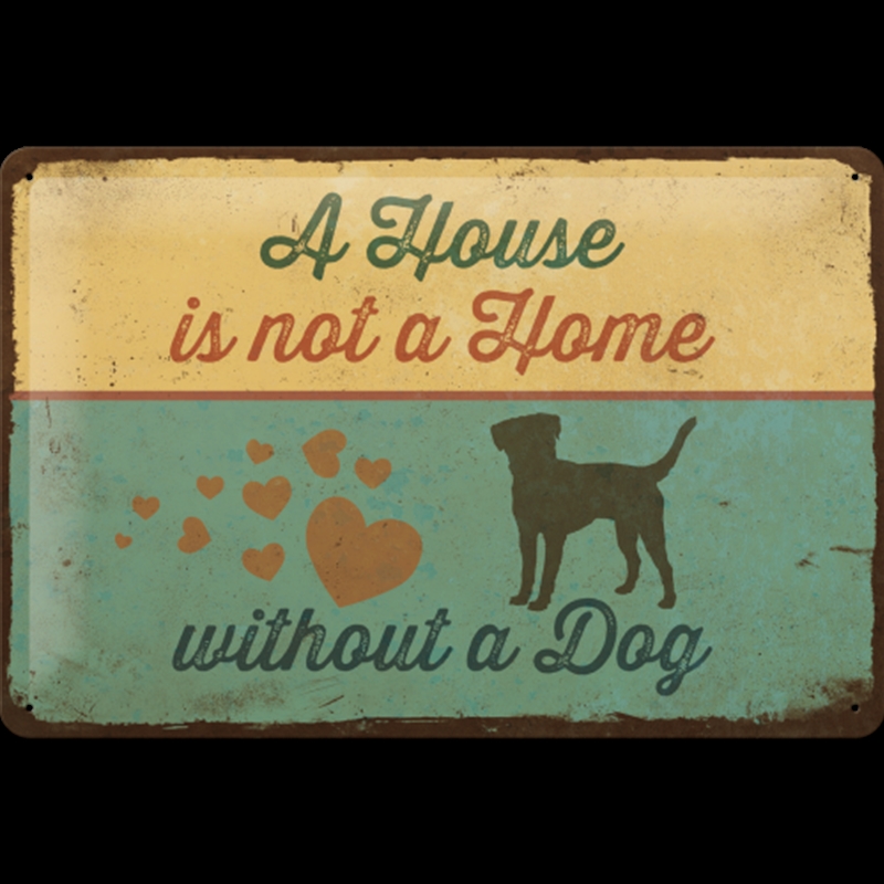 Nostalgic-Art Medium Sign A House needs a Dog 20x30x0.5cm/Product Detail/Posters & Prints