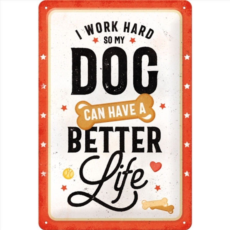 Nostalgic-Art Medium Sign Better Dog Life 20x30x0.5cm/Product Detail/Posters & Prints