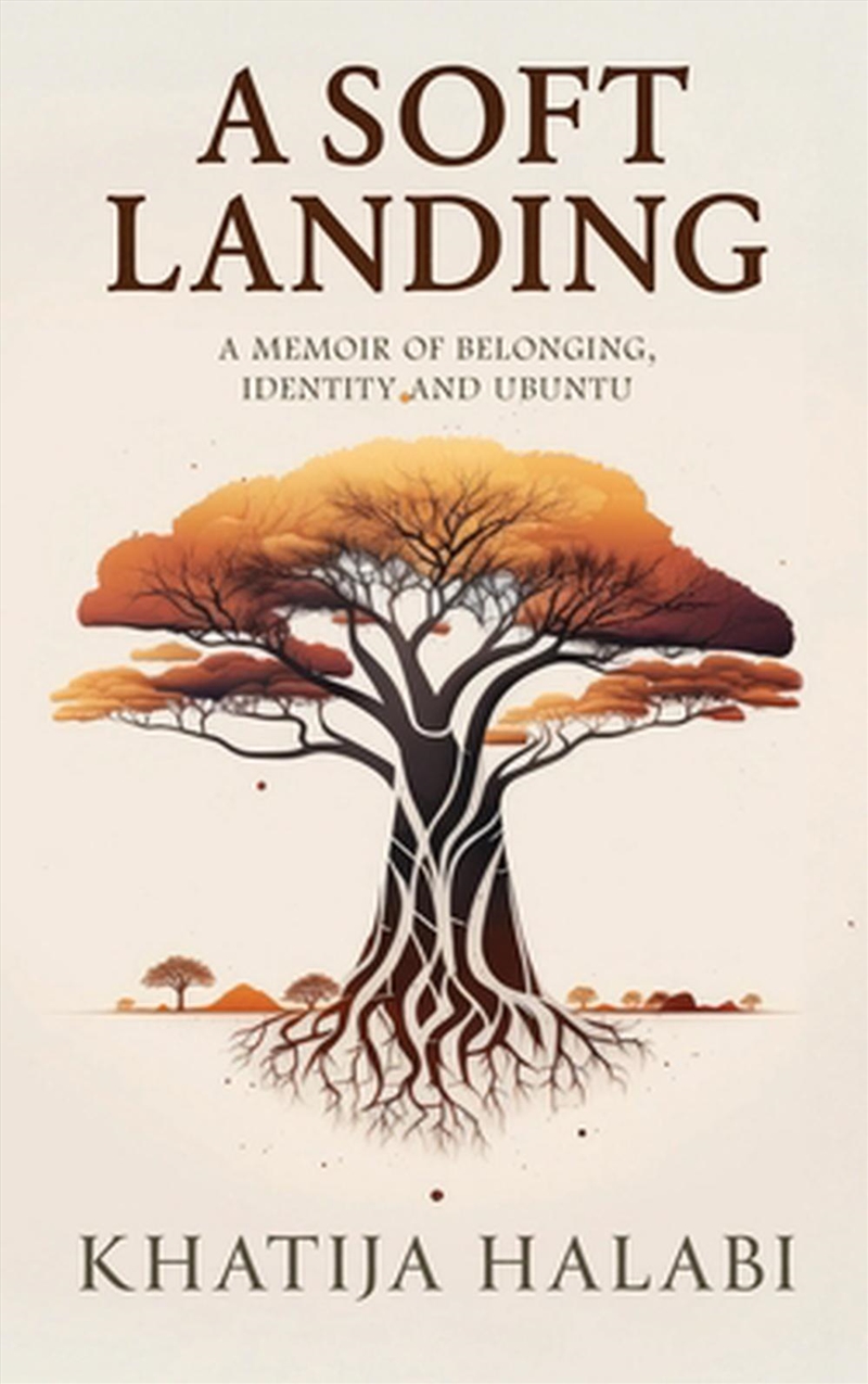 A Soft Landing: A Memoir Of Belonging, Identity And Ubuntu/Product Detail/Biographies & True Stories