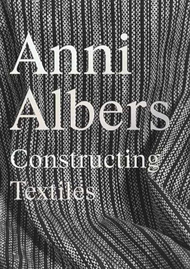 Anni Albers : Constructing Textiles/Product Detail/Art