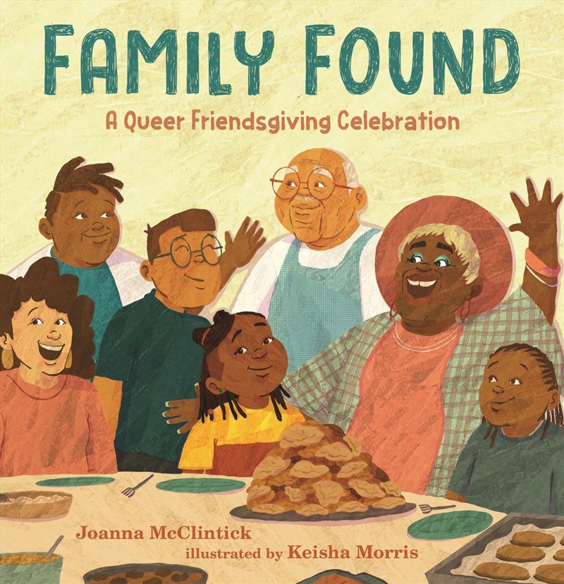 Family Found: A Queer Friendsgiving Celebration/Product Detail/Early Childhood Fiction Books