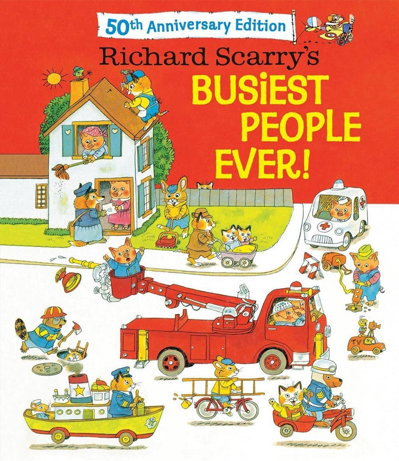 Richard Scarry's Busiest People Ever! 50th Anniversary Edition/Product Detail/Childrens Fiction Books