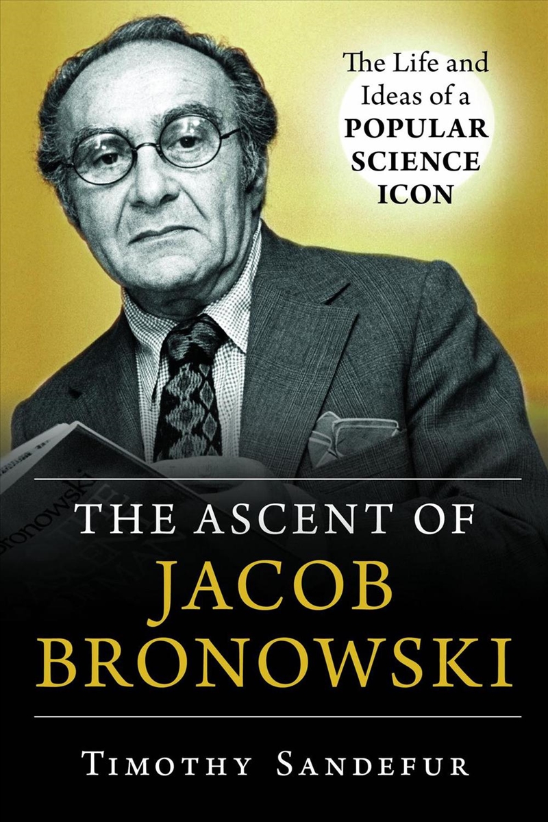 The Ascent of Jacob Bronowski/Product Detail/Biographies & True Stories