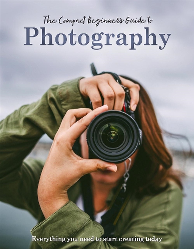 The Compact Beginner's Guide to Photography/Product Detail/Photography