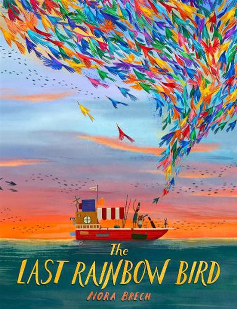 The Last Rainbow Bird/Product Detail/Early Childhood Fiction Books