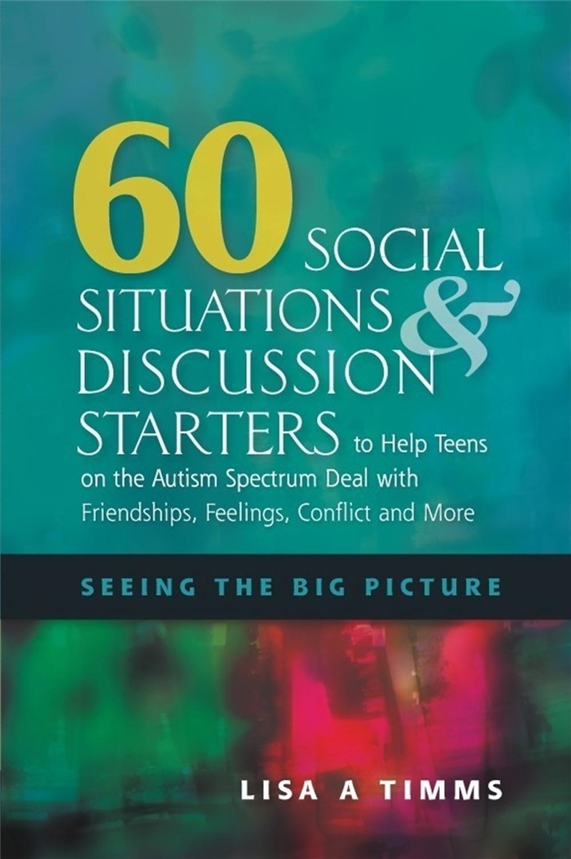 60 Social Situations and Discussion Starters to Help Teens on the Autism Spectrum Deal with Friendsh/Product Detail/Healthcare