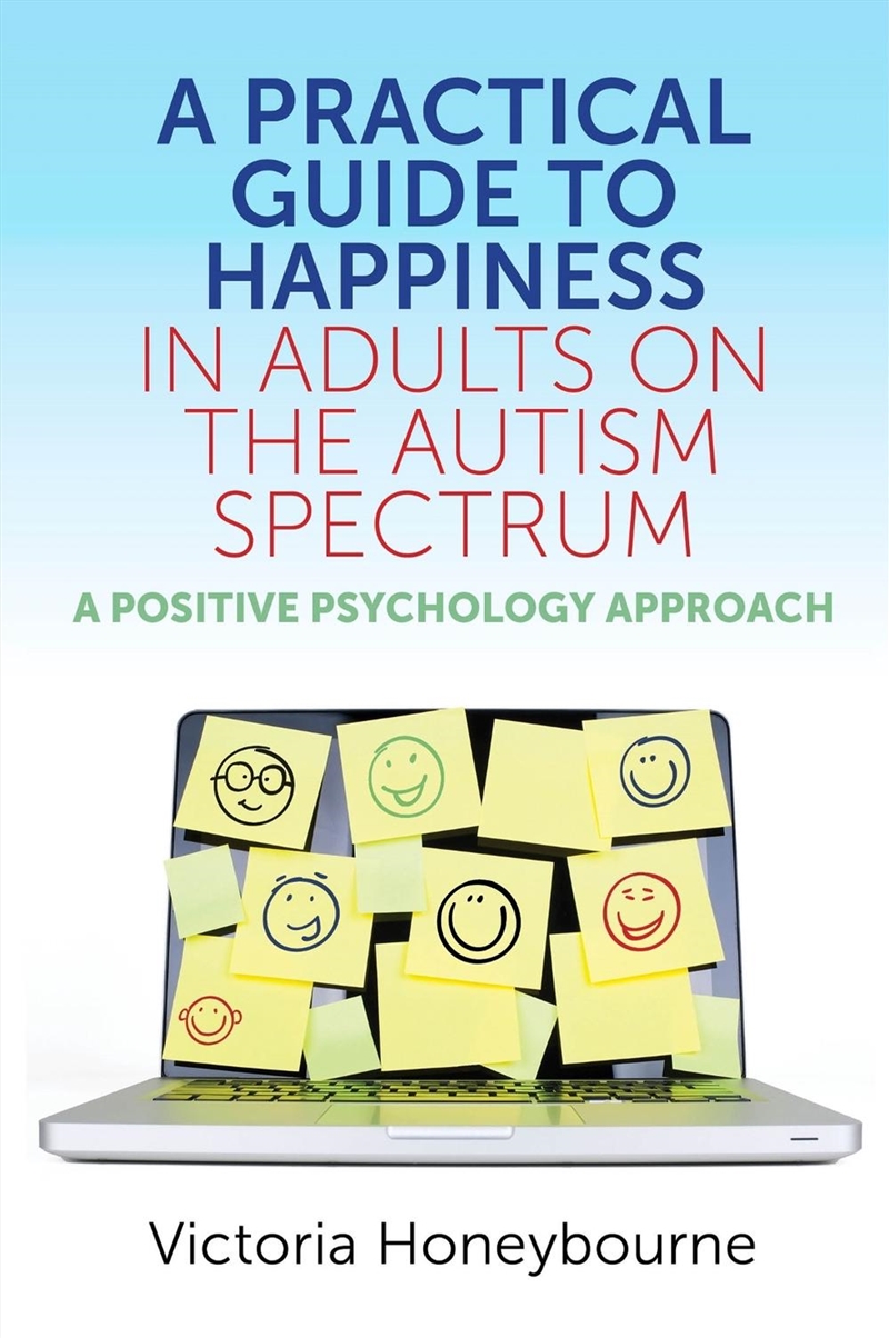 A Practical Guide to Happiness in Adults on the Autism Spectrum/Product Detail/Healthcare