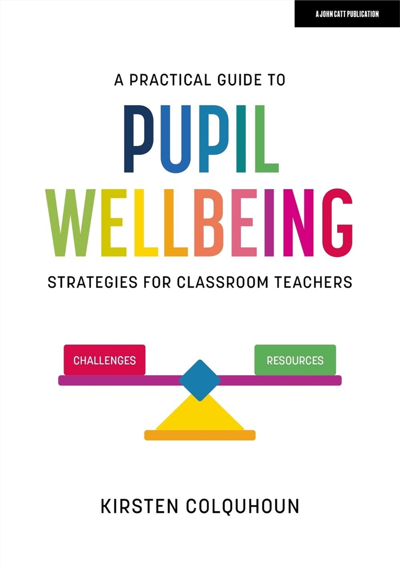 A Practical Guide to Pupil Wellbeing: Strategies for classroom teachers/Product Detail/Teaching