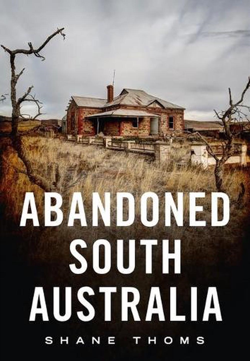 Abandoned South Australia: An Arid Journey/Product Detail/Photography