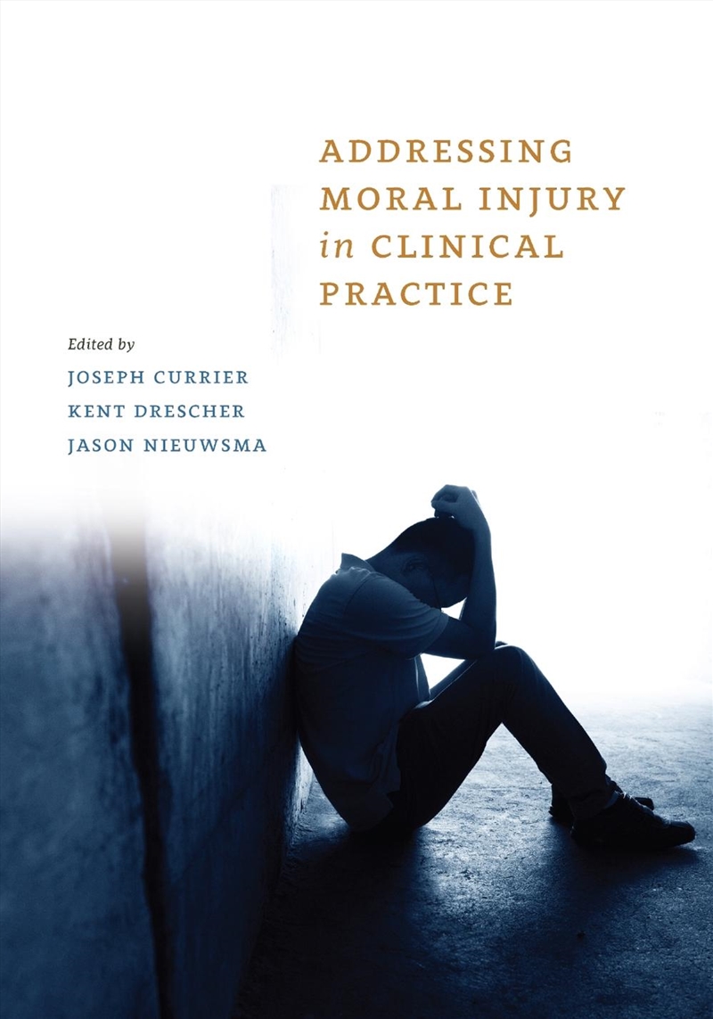 Addressing Moral Injury in Clinical Practice/Product Detail/Psychology