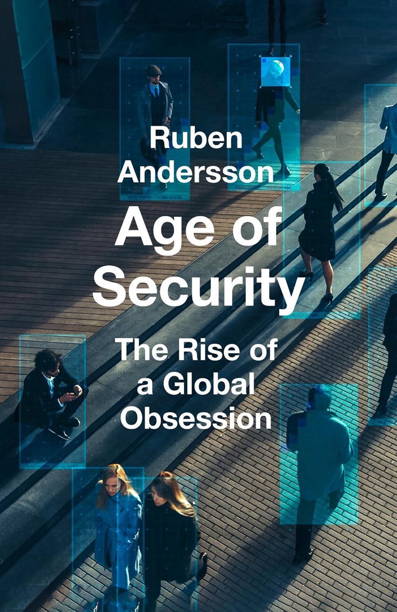 Age of Security: The Rise of a Global Obsession/Product Detail/Politics & Government