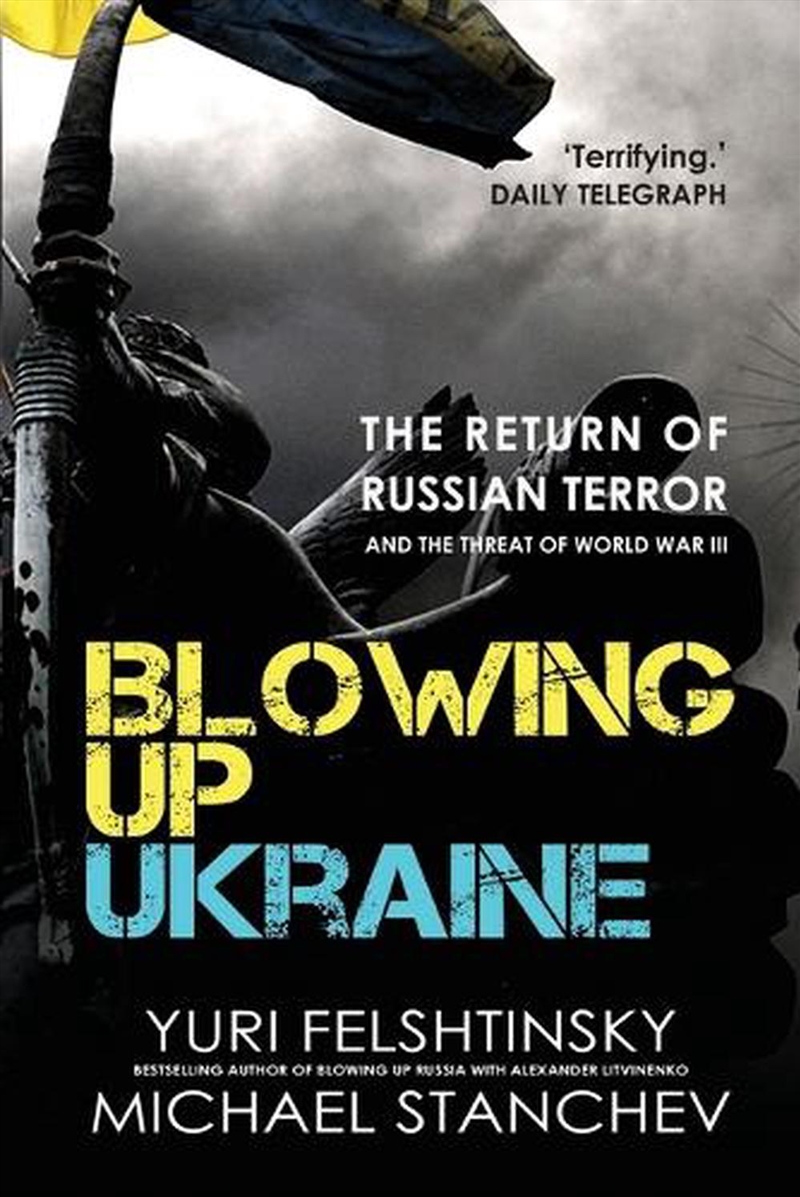 Blowing Up Ukraine: The Return of Russian Terror and the Threat of World War III/Product Detail/Politics & Government