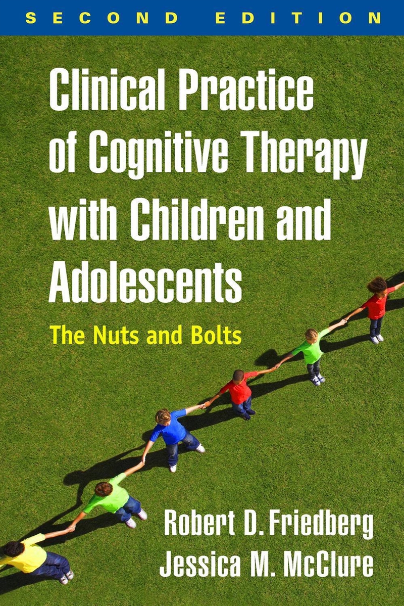 Clinical Practice of Cognitive Therapy with Children and Adolescents, Second Edition/Product Detail/Healthcare