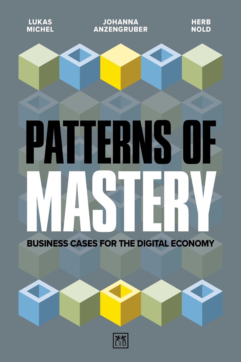 Patterns of Mastery: Business Cases for the Digital Economy/Product Detail/Business Leadership & Management