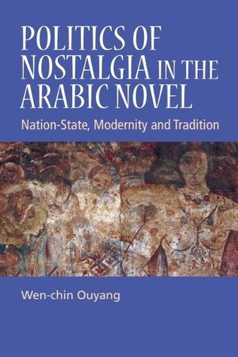 Politics of Nostalgia in the Arabic Novel/Product Detail/Literature & Poetry
