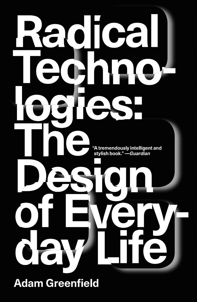 Radical Technologies: The Design of Everyday Life/Product Detail/Science