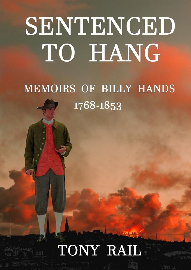 Sentenced to Hang : Memoirs of Billy Hands 1768-1853/Product Detail/Historical Fiction