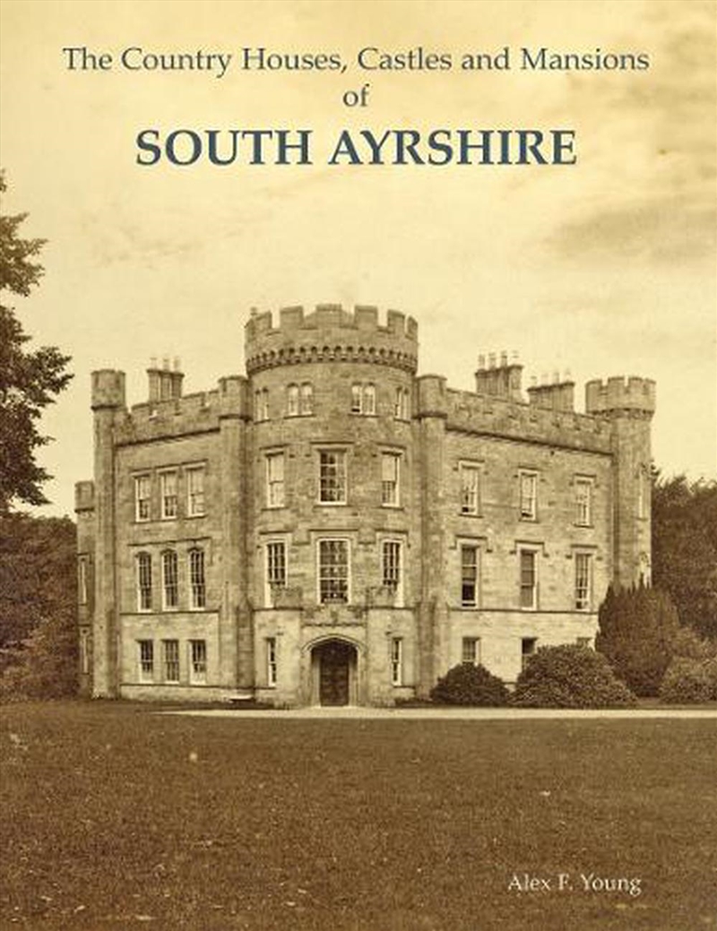 The Country Houses, Castles And Mansions Of South Ayrshire/Product Detail/History