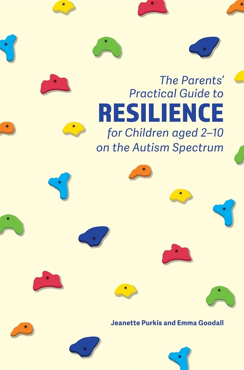 The Parents' Practical Guide to Resilience for Children aged 2-10 on the Autism Spectrum/Product Detail/Healthcare