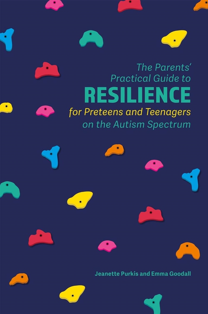 The Parents' Practical Guide to Resilience for Preteens and Teenagers on the Autism Spectrum/Product Detail/Healthcare