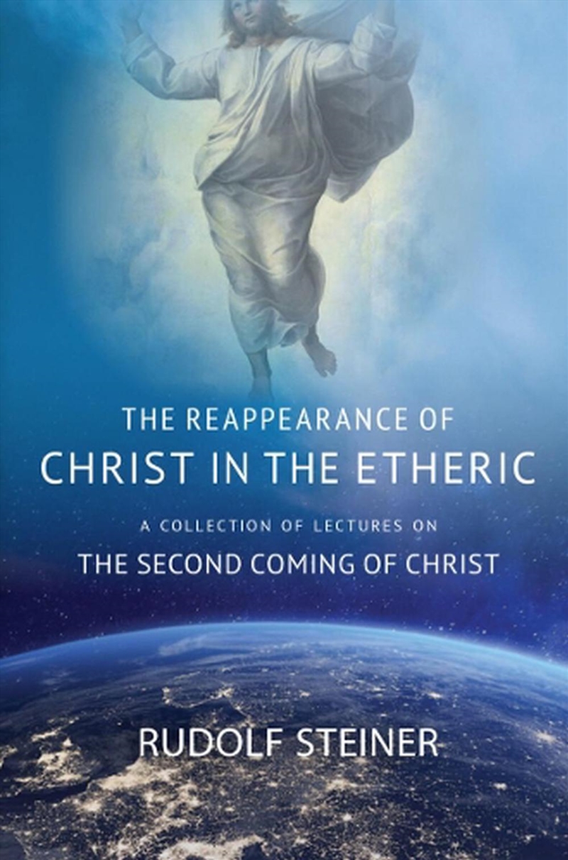 THE REAPPEARANCE OF CHRIST IN THE ETHERIC/Product Detail/Religion & Beliefs