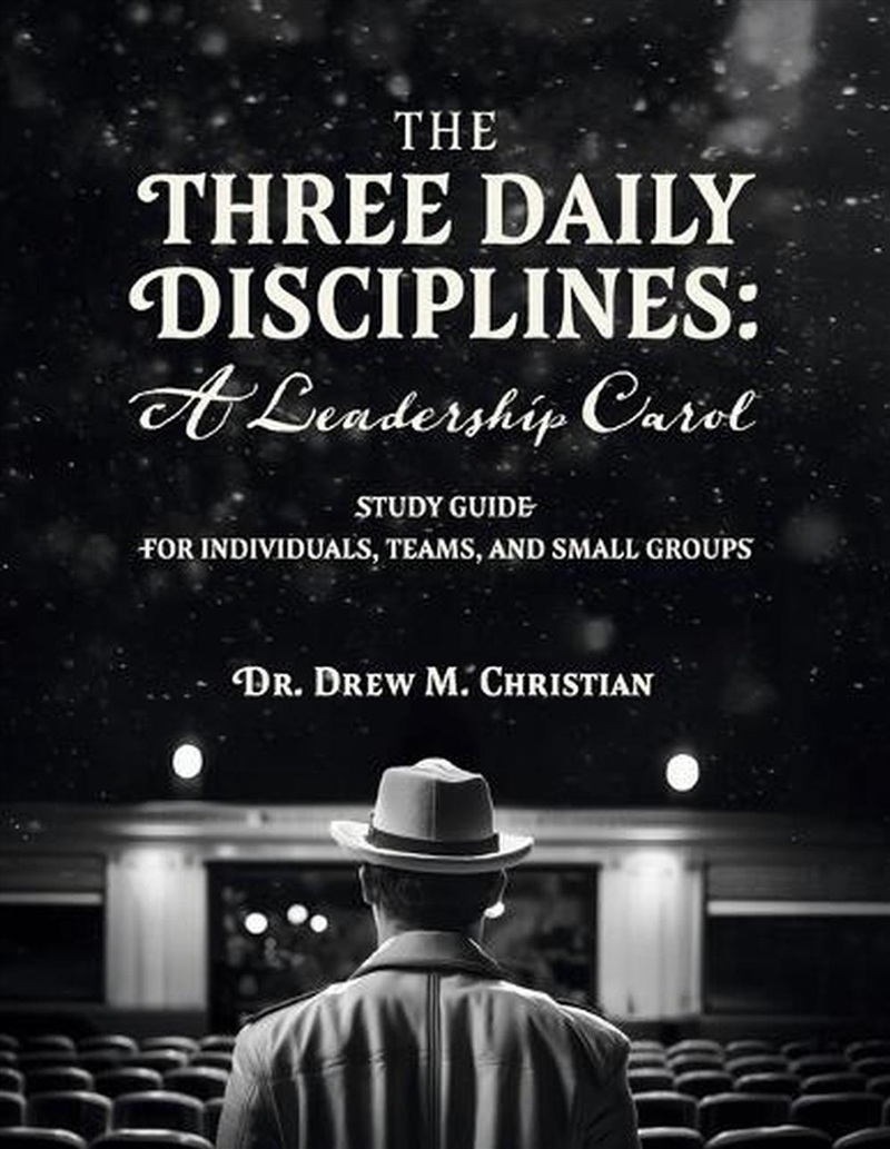 The Three Daily Disciplines: A Leadership Carol/Product Detail/Business Leadership & Management