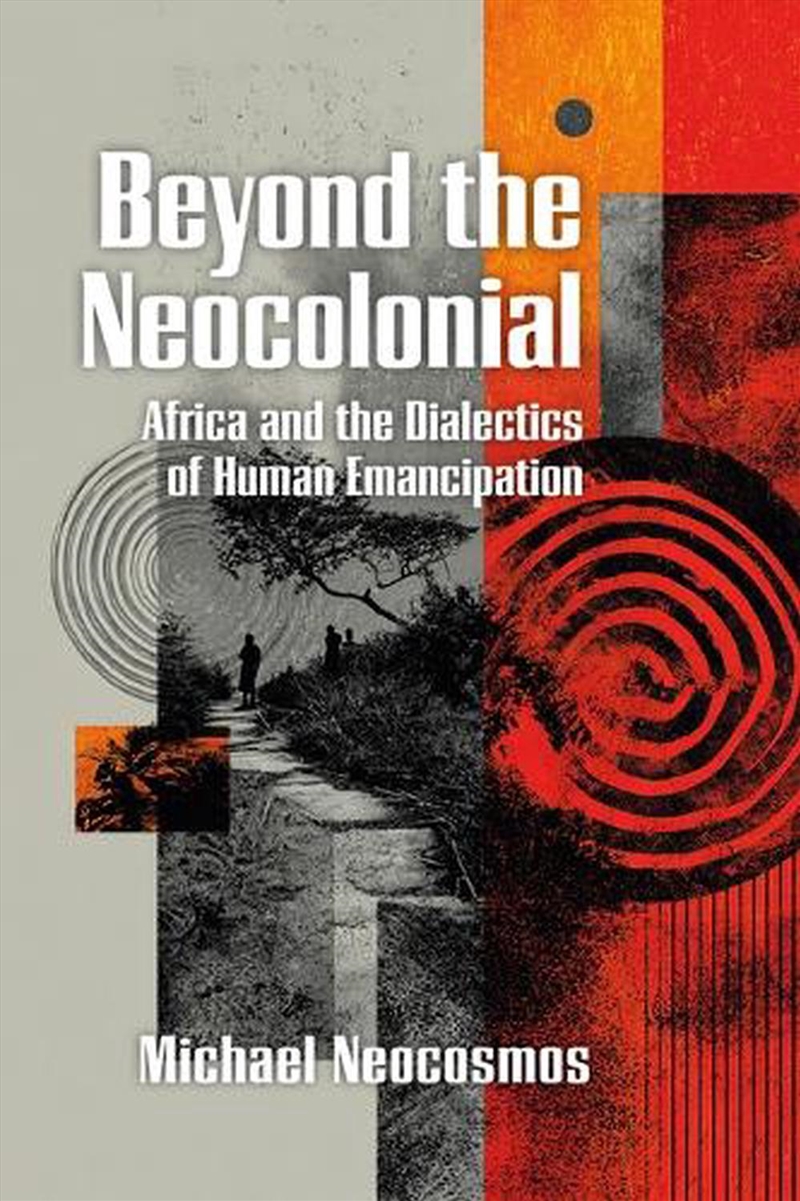 Transcending Our Colonial Place : Africa And The Dialectics Of Emancipation/Product Detail/Reading